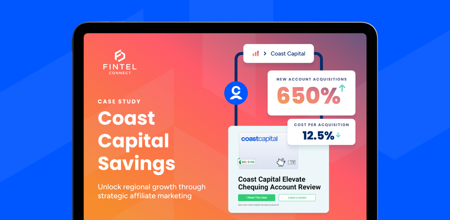 Case study: Coast Capital Savings grew new account acquisitions 650% through strategic affiliate marketing